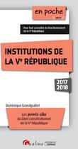 Couverture du livre « Institutions de la Ve République (édition 2017/2018) » de Dominique Grandguillot aux éditions Gualino