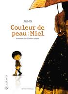 Couverture du livre « Couleur de peau : miel - Intégrale T03 à T04 » de Jung aux éditions Soleil