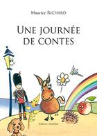Couverture du livre « Une journée de contes » de Maurice Richard aux éditions Amalthee