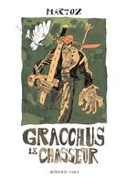 Couverture du livre « Gracchus le chasseur » de Martoz aux éditions Actes Sud