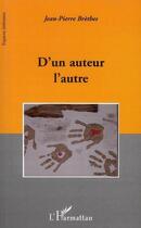 Couverture du livre « D'un auteur l'autre » de Jean-Pierre Brethes aux éditions Editions L'harmattan