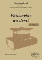 Couverture du livre « Philosophie du droit (2e édition) » de Alexandre Viala aux éditions Ellipses
