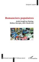 Couverture du livre « Romanciers populaires : André Caroff, Ian Fleming, Boileau-Narcejac, Jean-Claude Izzo » de Jacques Layani aux éditions L'harmattan