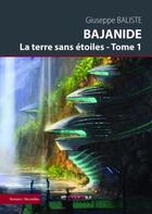 Couverture du livre « La terre sans étoiles t.1 ; Bajanide » de Giuseppe Baliste aux éditions Reverbere