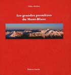 Couverture du livre « Les grandes premières du Mont-Blanc » de Gilles Modica aux éditions Guerin