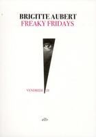 Couverture du livre « Freaky fridays » de Brigitte Aubert aux éditions La Branche
