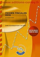 Couverture du livre « Fiches fiscales DCG ; UE 4 du DCG » de Agnes Lieutier aux éditions Corroy
