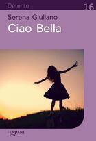 Couverture du livre « Ciao bella » de Serena Giuliano aux éditions Feryane