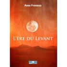 Couverture du livre « L'ere du levant » de Fremaux Anne aux éditions Rroyzz