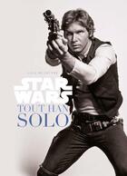 Couverture du livre « Star Wars : tout Han Solo » de Gina Mcintyre aux éditions Huginn & Muninn