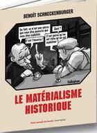 Couverture du livre « Le matérialisme historique » de Benoit Schneckenburger aux éditions Bruno Leprince