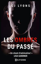 Couverture du livre « Les ombres du passé » de C.J. Lyons aux éditions Éditions Delpierre