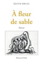 Couverture du livre « À fleur de sable » de Edith Bruic aux éditions De L'onde
