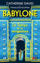 Couverture du livre « Babylone t.2 : le temps de la vengeance » de Catherine David et Francoise Bouron aux éditions Xo