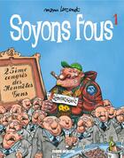 Couverture du livre « Soyons fous t.1 ; 25ème congrès des honnêtes gens » de Manu Larcenet aux éditions Fluide Glacial