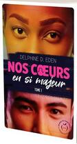 Couverture du livre « Nos coeurs en si majeur Tome 1 » de Delphine D. Eden aux éditions Nisha Et Caetera