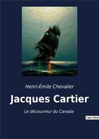 Couverture du livre « Jacques cartier - le decouvreur du canada » de Chevalier H-E. aux éditions Culturea