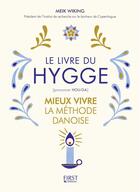 Couverture du livre « Le petit livre du Hygge ; mieux vivre la méthode danoise » de Meik Wiking aux éditions First