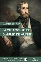 Couverture du livre « La vie amoureuse d'Alfred de Musset » de Maurice Donnay aux éditions Ruelaplace