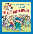 Couverture du livre « Un but surprenant ! » de Mathieu Couplet et Lola & Woufi et Edith Soonckindt aux éditions Caramel