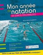 Couverture du livre « Mon année de natation ; conseils pratiques et 100 séances personnalisées ; pour mieux nager et mieux s'entraîner » de Bernard Boulle aux éditions Amphora