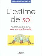 Couverture du livre « L'Estime De Soi. Apprendre A S'Aimer Avec Ou Sans Les Autres » de Chalvin M-J aux éditions Organisation