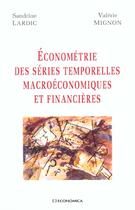 Couverture du livre « ECONOMETRIE DES SERIES TEMPORELLES MACROECONOMIQUES ET FINANCIERES » de Lardic/Mignon aux éditions Economica