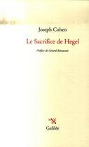 Couverture du livre « Le sacrifice de Hegel » de Joseph Cohen aux éditions Galilee