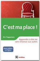 Couverture du livre « C'est ma place ! apprendre à être soi sans renoncer aux autres » de Eric Trappeniers aux éditions Intereditions