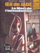 Couverture du livre « Oeil de jade t.1 ; la mort de l'intendant lo » de Patrick Weber aux éditions Humanoides Associes