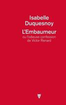 Couverture du livre « L'embaumeur ou l'odieuse confession de Victor Renard » de Isabelle Duquesnoy aux éditions La Martiniere