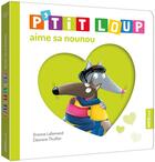 Couverture du livre « P'tit Loup aime sa nounou » de Orianne Lallemand et Eleonore Thuillier aux éditions Philippe Auzou