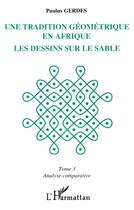 Couverture du livre « Une tradition geometrique en afrique, les dessins sur le sable - tome 3 » de Paulus Gerdes aux éditions L'harmattan