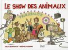 Couverture du livre « Le show des animaux » de Helene Lasserre et Gilles Bonotaux aux éditions Milan