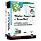 Couverture du livre « Windows server 2008 et PowerShell ; de l'installation du systeme à son administration via PowerShell » de Robin Lemesle et Philippe Freddi aux éditions Eni
