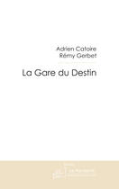 Couverture du livre « La gare du destin » de Cg-A aux éditions Le Manuscrit