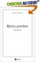 Couverture du livre « Récits proches » de Gilles Hanauer aux éditions Publibook