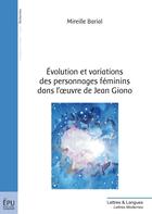 Couverture du livre « Évolution et variations des personnages féminins dans l'oeuvre de Jean Giono » de Mireille Barial aux éditions Publibook