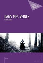 Couverture du livre « Dans mes veines » de Gaelle Durambur aux éditions Mon Petit Editeur