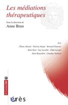 Couverture du livre « Les médiations thérapeuthiques » de Anne Brun aux éditions Eres