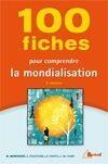 Couverture du livre « 100 fiches pour comprendre la mondialisation » de Montousse aux éditions Breal