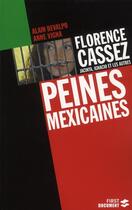 Couverture du livre « Florence Cassez, Jacinta, Ignacio et les autres : Peines mexicaines » de Alain Devalpo et Anne Vigna aux éditions First