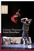Couverture du livre « Carmen flamenco » de Louise Doutreligne aux éditions Du Pantheon