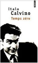 Couverture du livre « Temps zéro » de Italo Calvino aux éditions Points