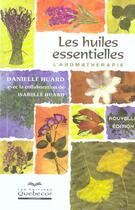 Couverture du livre « Les Huiles Essentielles ; L'Aromatherapie » de Danielle Huard et Isabelle Huard aux éditions Quebecor