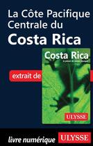 Couverture du livre « La côte Pacifique Centrale du Costa Rica » de  aux éditions Ulysse