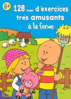 Couverture du livre « 128 pages d'exercices très amusants à la ferme » de  aux éditions Hemma