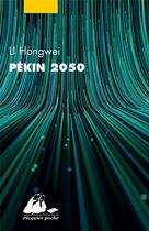 Couverture du livre « Pékin 2050 » de Hongwei Li aux éditions Picquier