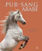 Couverture du livre « Le pur-sang arabe » de Gabriele Boiselle et Collectif aux éditions Place Des Victoires