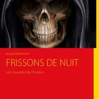 Couverture du livre « Frissons de nuit ; les nouvelles de l'horreur » de Mickael Ramassamy aux éditions Books On Demand